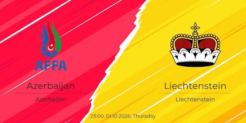 Soi kèo Azerbaijan vs Liechtenstein, 23h 1/10 – NL
